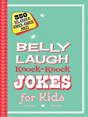 cover image of Belly Laugh Knock-Knock Jokes for Kids: 350 Hilarious Knock-Knock Jokes